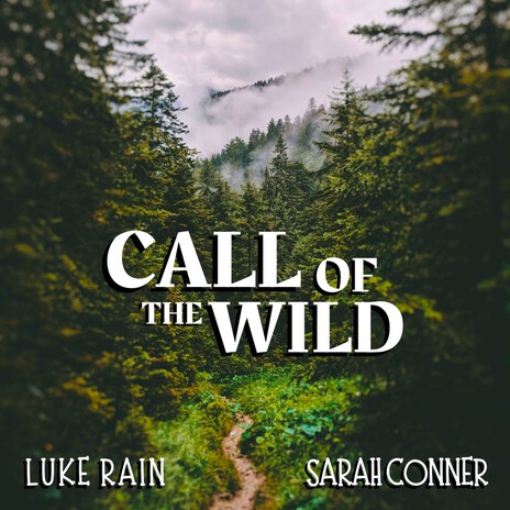 Call of The Wild ft. Sarah Conner | Boomplay Music