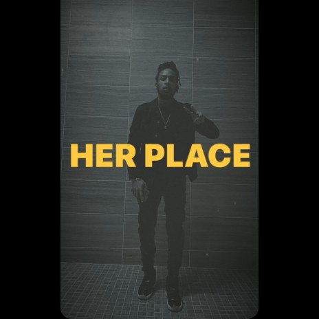 HER PLACE | Boomplay Music