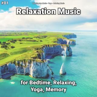 #01 Relaxation Music for Bedtime, Relaxing, Yoga, Memory