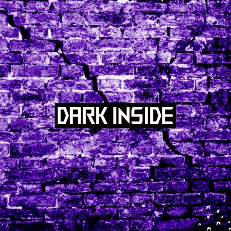 Dark Inside | Boomplay Music