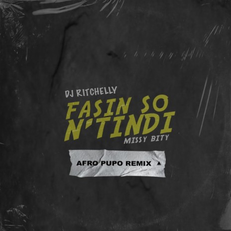 Fasin So N'tindi (Afro Pupo Remix) ft. Missy Bity | Boomplay Music