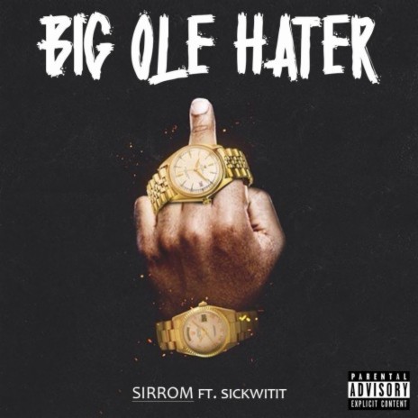 Big Ole Hater ft. Sickwitit | Boomplay Music