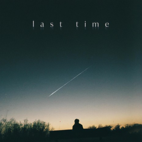 last time | Boomplay Music