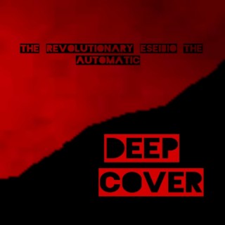 Deep Cover