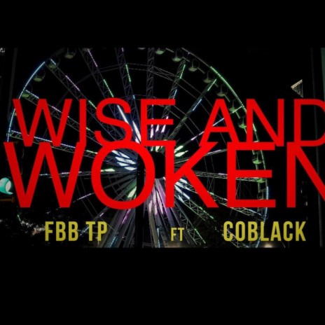 Wise & Woken ft. CoBlack | Boomplay Music