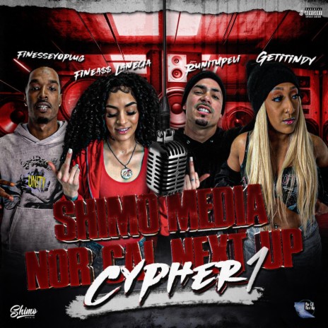 Shimo Media Norcal next up cypher 1 ft. Runitup eli, Finesseyoplug, GetitIndy & Finea$$ Lanecia | Boomplay Music