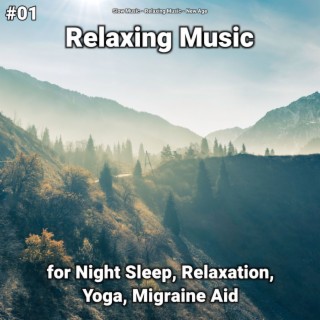 #01 Relaxing Music for Night Sleep, Relaxation, Yoga, Migraine Aid