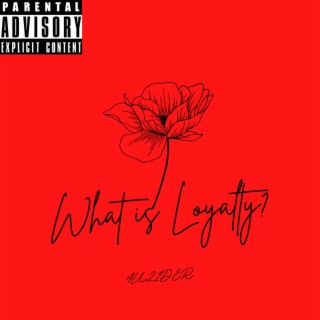 What is Loyalty? lyrics | Boomplay Music