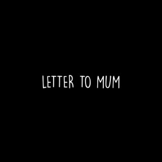 Letter To Mum