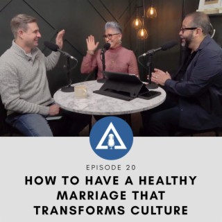 HOW TO HAVE A HEALTHY MARRIAGE THAT TRANSFORMS CULTURES