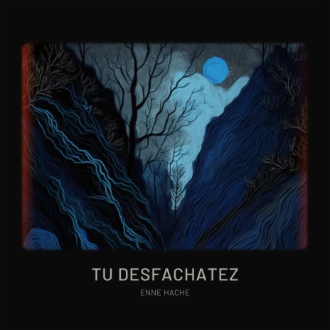 Tu Desfachatez ft. Éter_Now