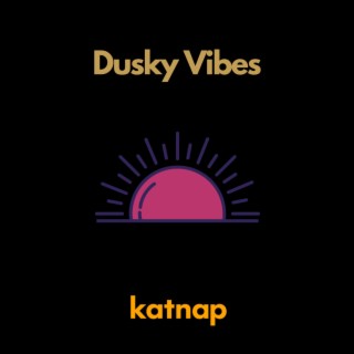 Dusky Vibes