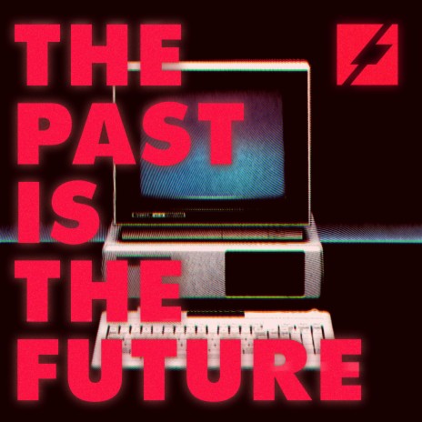 The Past is The Future | Boomplay Music