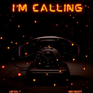 I'm Calling ft. SBR Peezyy lyrics | Boomplay Music