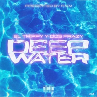 Deep Water (feat. Do$ Frazy)