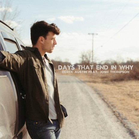 Days That End in Why ft. Josh Thompson | Boomplay Music