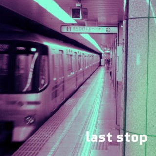 last stop