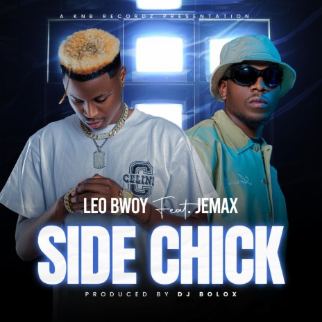Side Chick ft. Leo Bwoy & Jemax