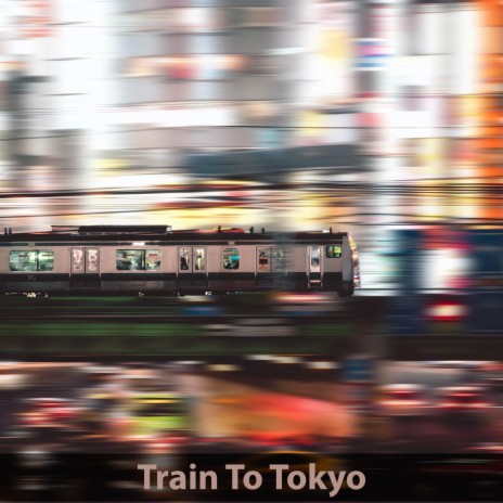 Train To Tokyo (When She Is Gone) | Boomplay Music