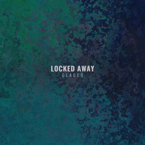 Locked Away | Boomplay Music