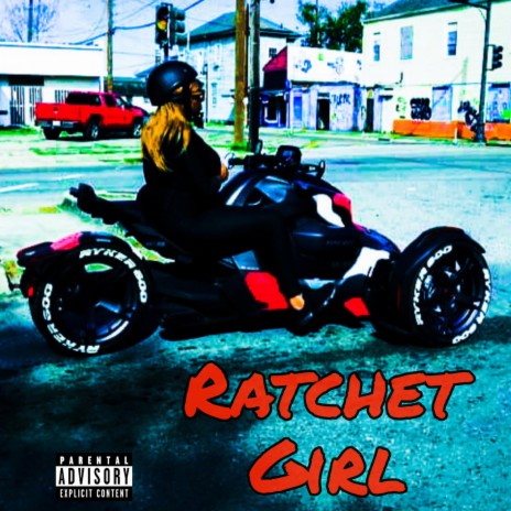 Ratchet Girl | Boomplay Music