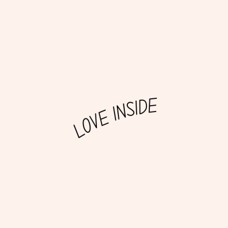 Love Inside | Boomplay Music