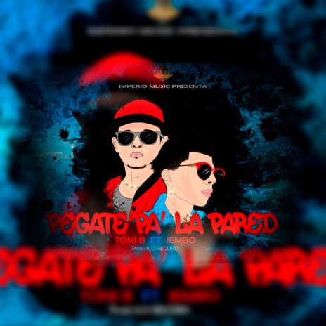 Pegate Pa La Pared ft. Jembo | Boomplay Music