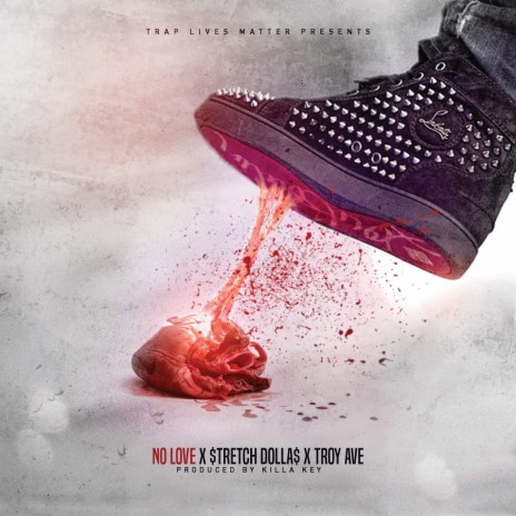 No Love (feat. Troy Ave) | Boomplay Music