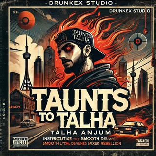 TAUNTS TO TALHA