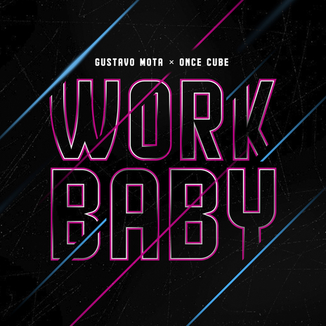 Work Baby ft. Once Cube | Boomplay Music