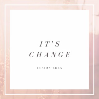 It's Change lyrics | Boomplay Music