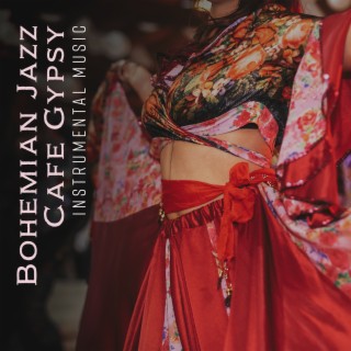 Bohemian Jazz Cafe: Gypsy Instrumental Music, Hot Club-Style Jazz