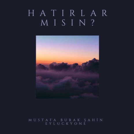 Hatırlar Mısın? (feat. eyluckyone) | Boomplay Music