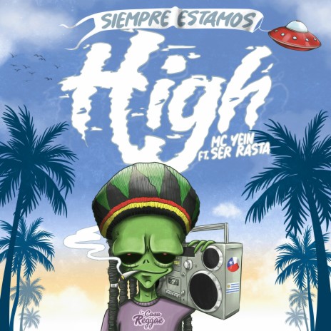 Siempre Estamos High ft. Ser Rasta | Boomplay Music