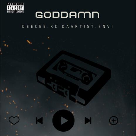 Goddamn ft. KC DAARTIST & Iam Envii | Boomplay Music