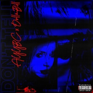 Don't Tell ft. Dolla13ill lyrics | Boomplay Music