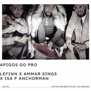 Apigos Go pro ft. Ammar sings & Isa P Anchorman lyrics | Boomplay Music