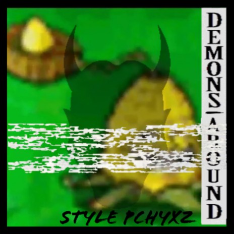 Demons Around Style Pchyxz | Boomplay Music