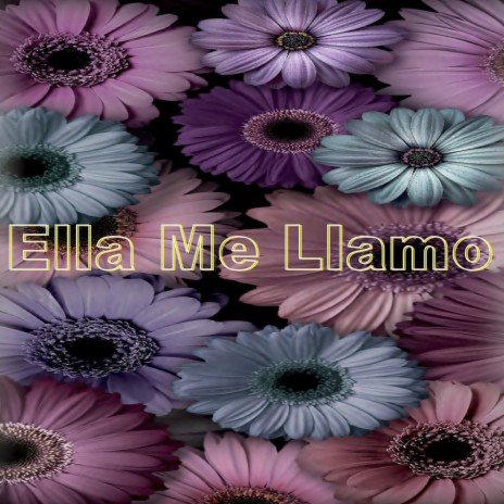 Ella Me Llamo | Boomplay Music