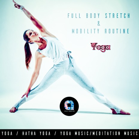 Full Body Stretch & Mobility Routine ft. Yoga Music, Yoga, Vinyasa & Meditation Music