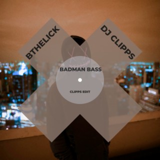 Badman Bass (DJ Clipps Edit)