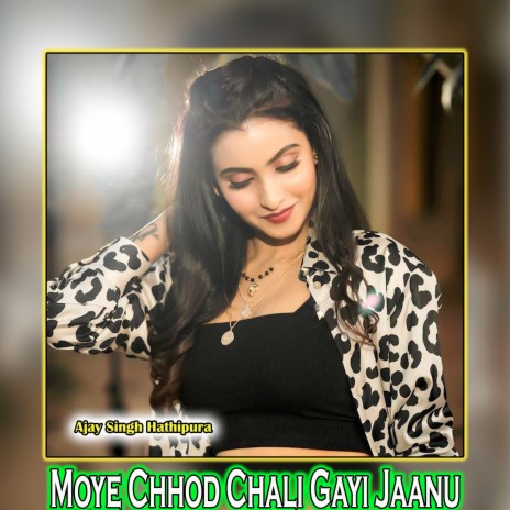 Moye Chhod Chali Gayi Jaanu | Boomplay Music