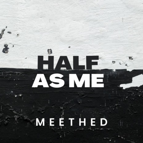 Half As Me | Boomplay Music