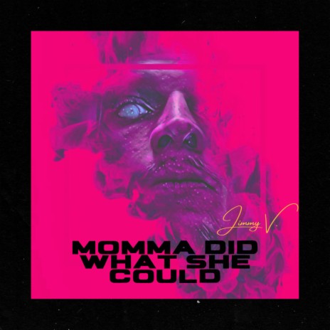 Momma Did What She Could | Boomplay Music
