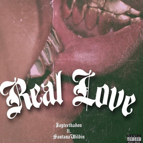 Real Love ft. SantanaWildin