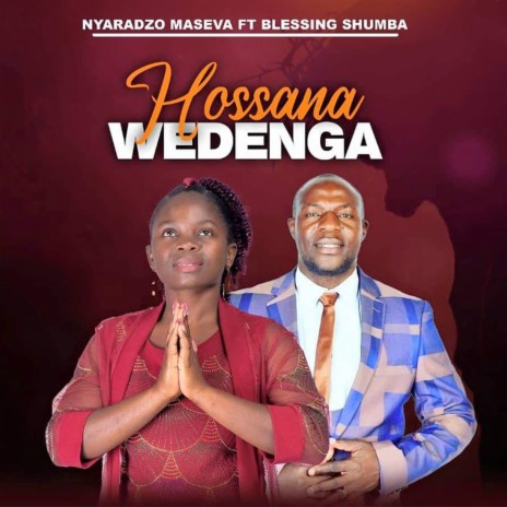 Hossana Wedenga ft. Blessing Shumba | Boomplay Music