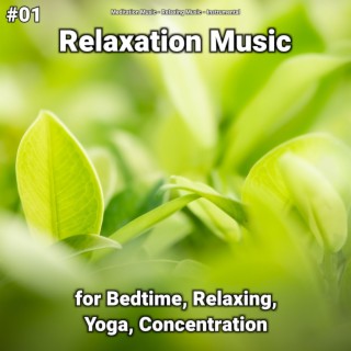 #01 Relaxation Music for Bedtime, Relaxing, Yoga, Concentration