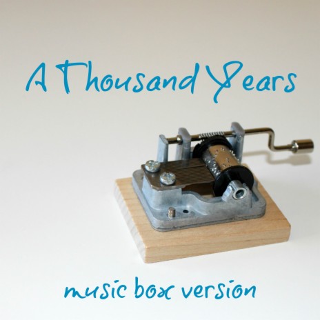 A Thousand Years (Music Box Version) | Boomplay Music