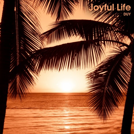 Joyful Life | Boomplay Music