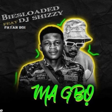 Ma Gbo ft. Payan Boi | Boomplay Music